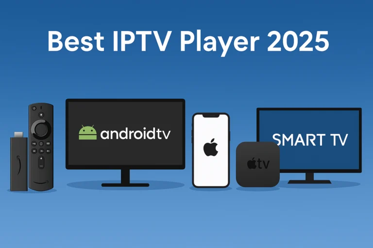 Best IPTV Player 2025 comparison with Firestick, Android TV, iPhone, Apple TV, and Smart TV