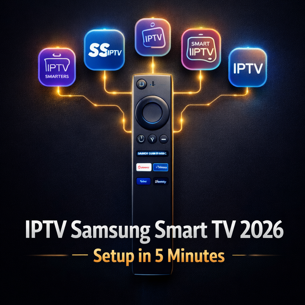 IPTV Samsung Smart TV 2026 setup in 5 minutes best apps