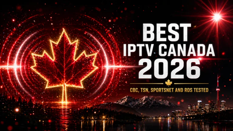 best IPTV Canada 2026 CBC TSN Sportsnet RDS tested
