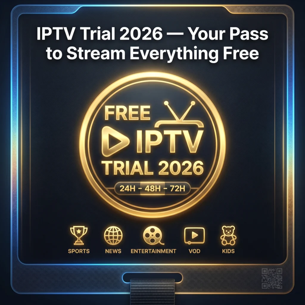 IPTV trial 2026 your pass to stream everything free no credit card