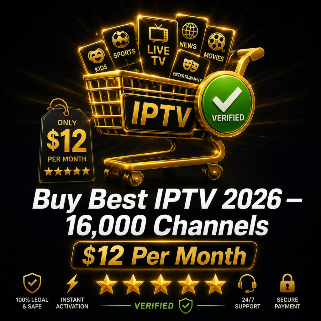 buy best IPTV 2026 16000 channels 12 per month verified